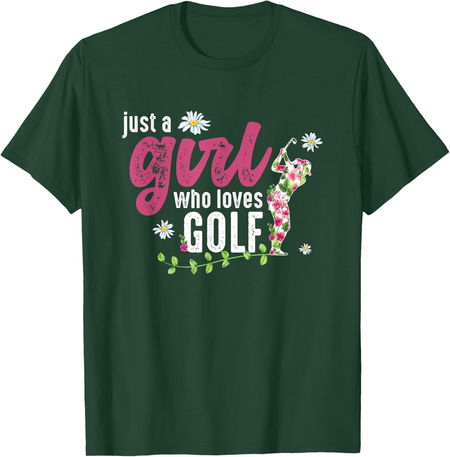 Just A Girl Who Loves Golf - Golfer T-Shirt - T-Shirt | Forest