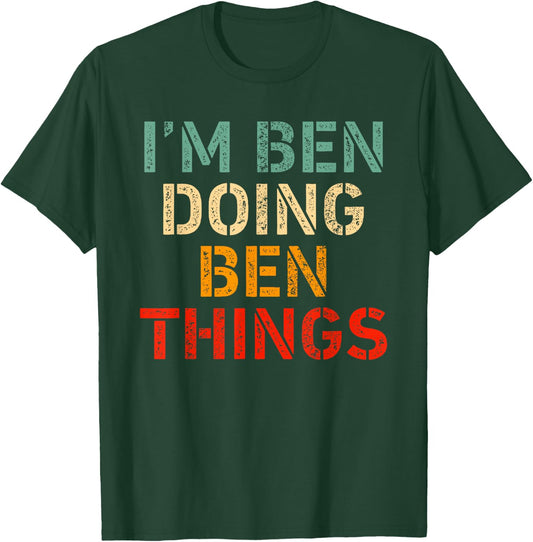 I'm Ben Doing Ben Things Funny Saying Birthday Christmas T-Shirt - T-Shirt | Forest