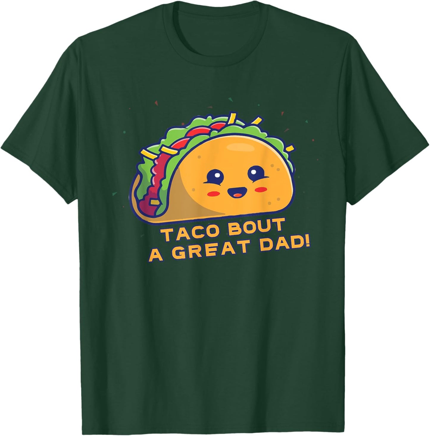 Taco Bout A Great Dad! Men's Funny Dad Joke T-Shirt - T-Shirt | Forest