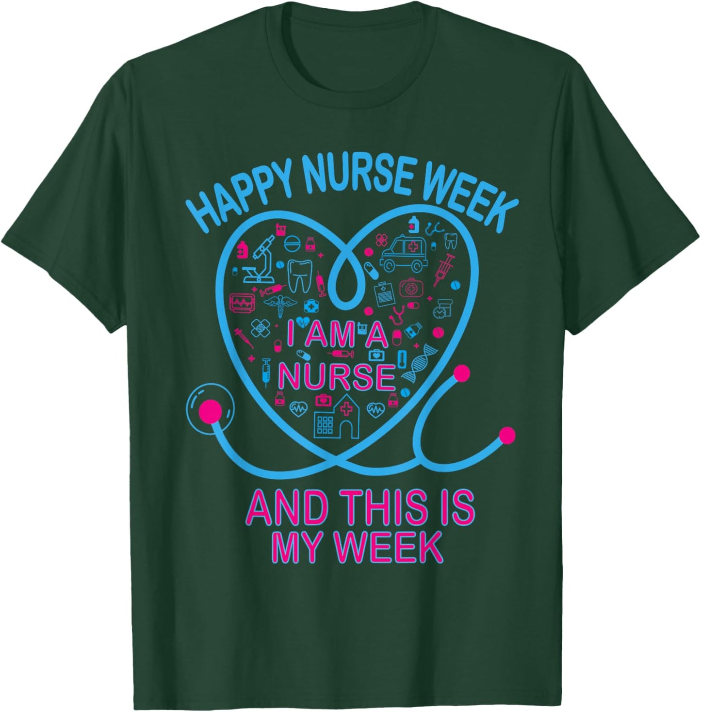 Happy National Nurses Week 2026 - Nurse Appreciation Week T-Shirt - T-Shirt | Forest