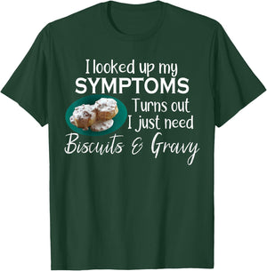 I Need Biscuits and Gravy T-Shirt - T-Shirt | Forest