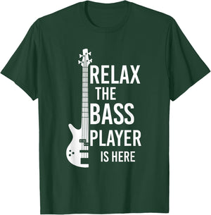 Relax The Bass Player is here Bass Guitar T-Shirt - T-Shirt | Forest