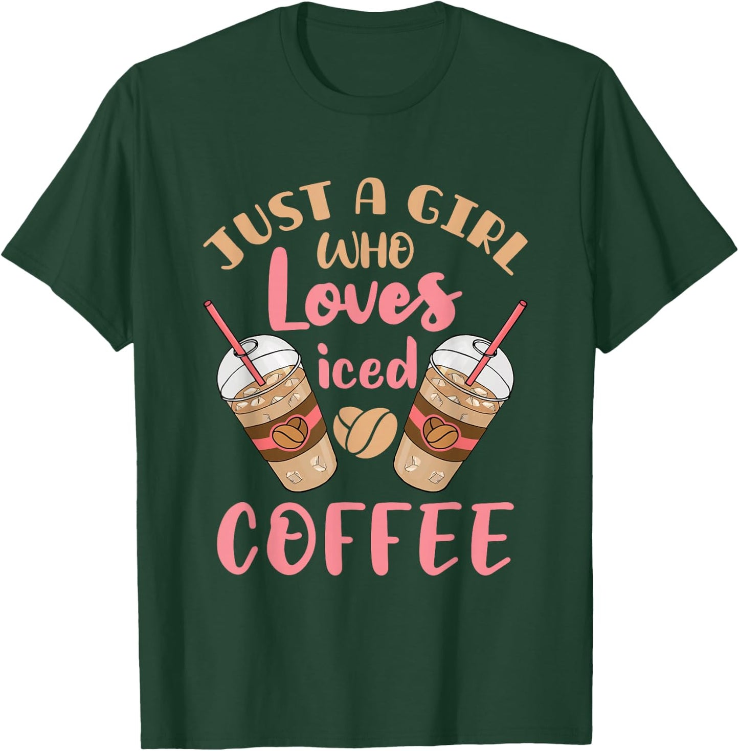 Just a Girl Who Loves Iced Coffee Cold Brew Cute Quote T-Shirt - T-Shirt | Forest