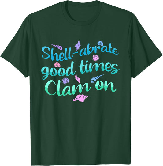 Shell-abrate Good Times - Seashell Collector Shelling T-Shirt - T-Shirt | Forest