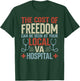 The Cost Of Freedom Can Be Seen At Your Local VA Hospital T-Shirt - T-Shirt | Forest