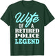 Wife Of A Retired Police Legend Funny Retirement Gift T-Shirt - T-Shirt | Forest