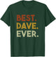 Best Dave Ever Funny Gift Dave T-Shirt - T-Shirt | Forest