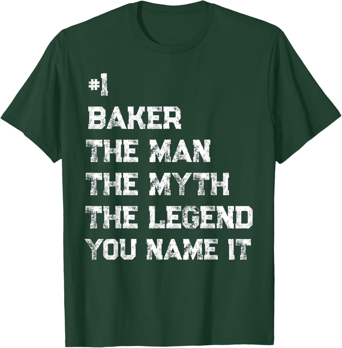 Number One Baker The Man The Myth The Legend Fathers Day T-Shirt - T-Shirt | Forest