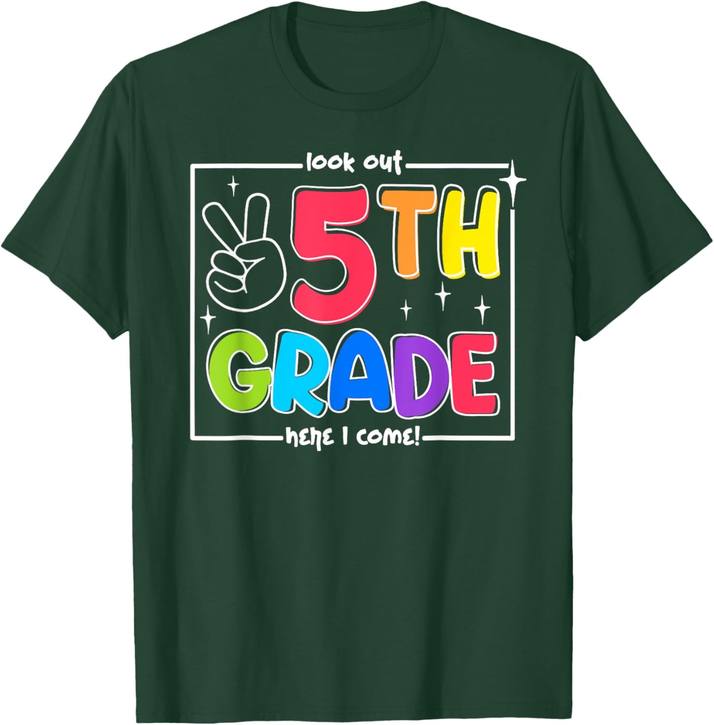 Look Out 5th Grade Here I Come Fifth Grade Back To School T-Shirt - T-Shirt | Forest