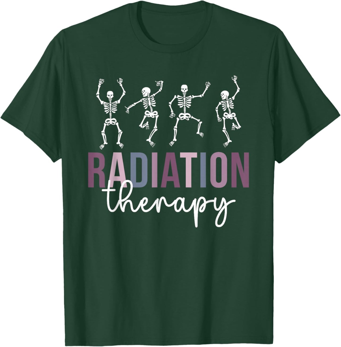 Radiation Therapy Funny Radiation Therapist T-Shirt - T-Shirt | Forest