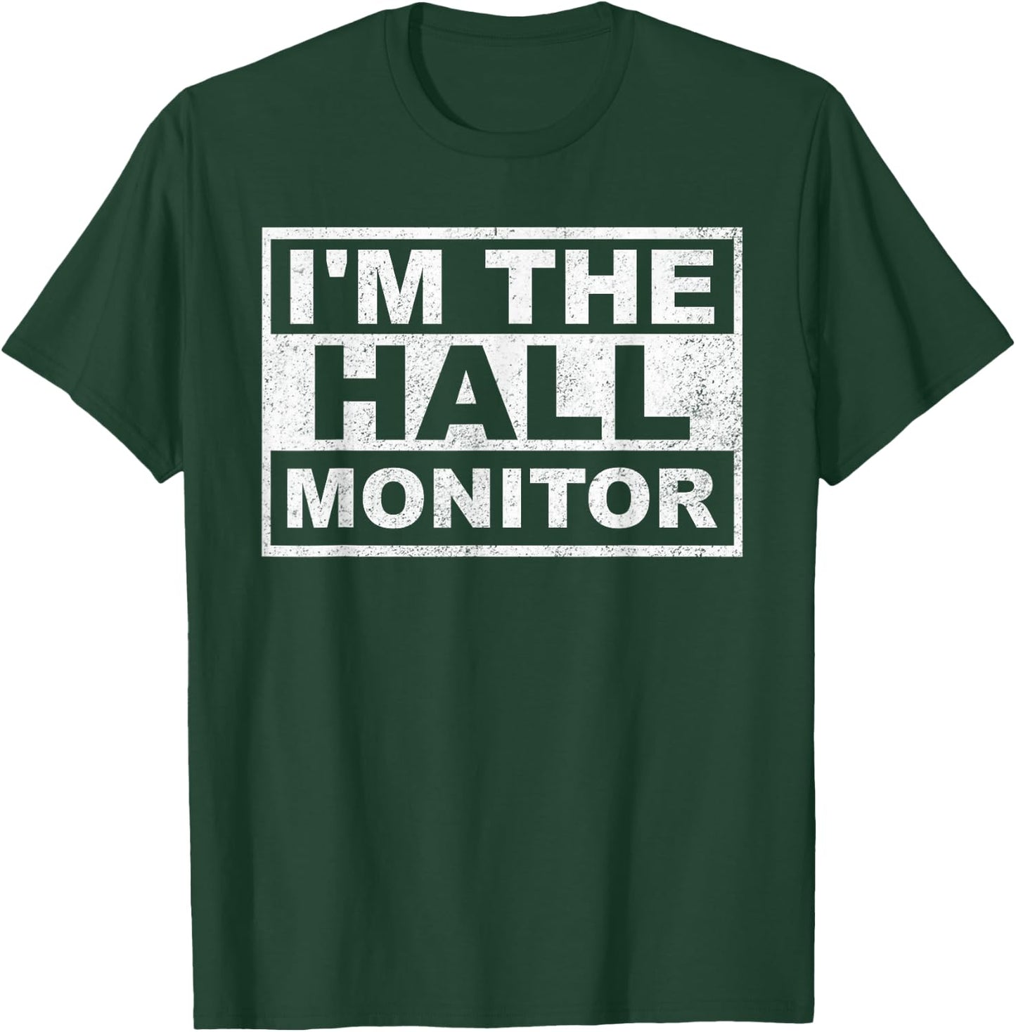 I'm The Hall Monitor T-Shirt - T-Shirt | Forest