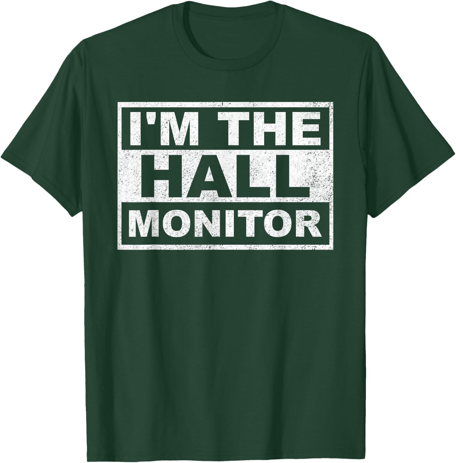 I'm The Hall Monitor T-Shirt - T-Shirt | Forest