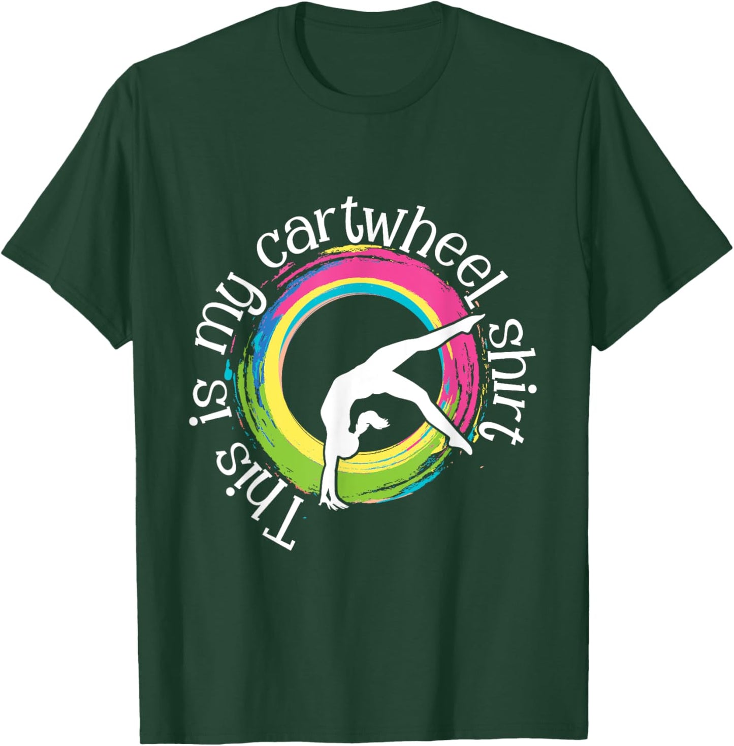 This is My Cartwheel Shirt - Gymnast Acrobatics Gymnastics T-Shirt - T-Shirt | Forest