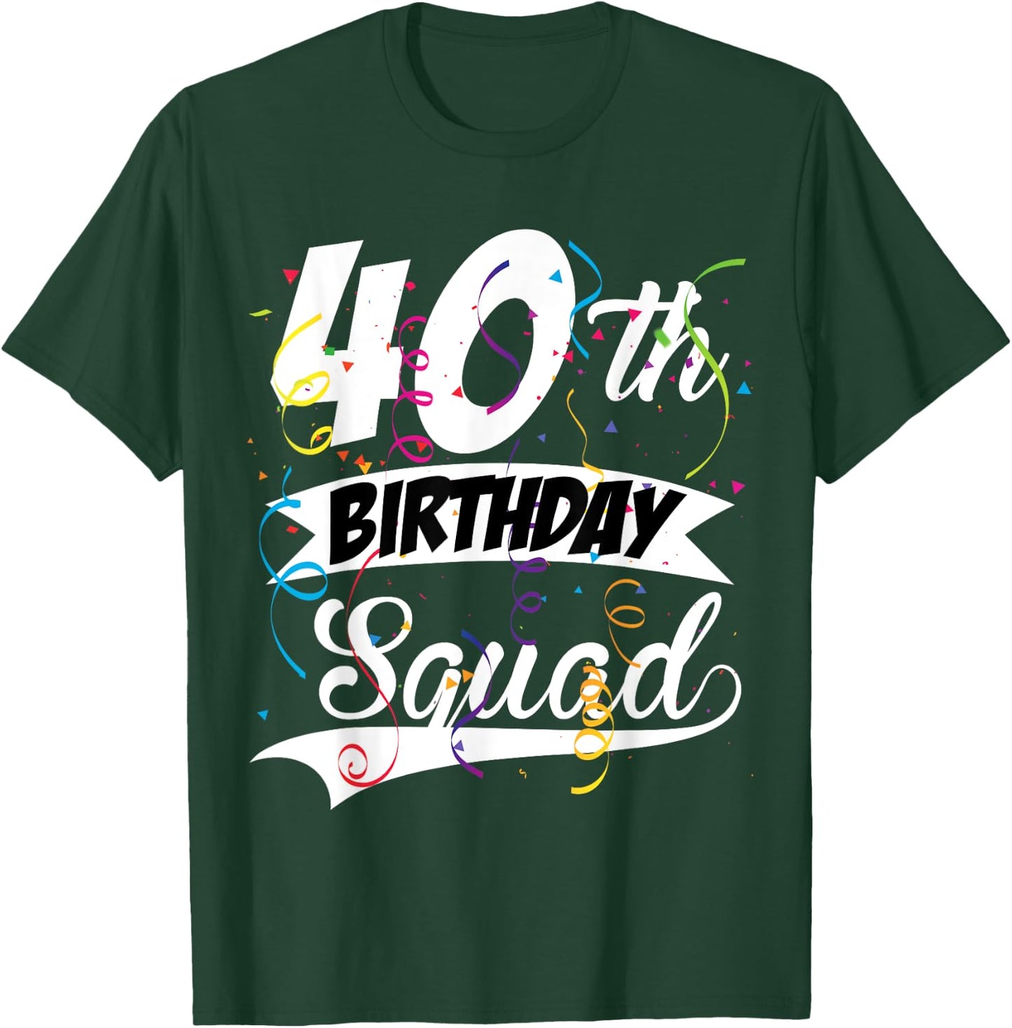 40th Birthday Squad B-day Party Forty Years Old T-Shirt - T-Shirt | Forest
