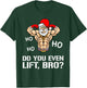 Funny Do You Even Lift Bro Gym Fitness Christmas Men Women T-Shirt - T-Shirt | Forest