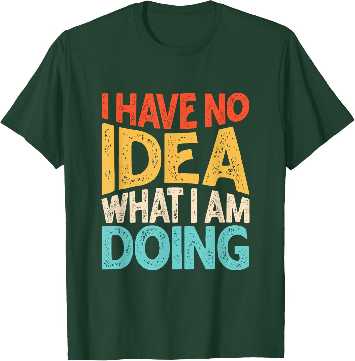 Funny Saying I Have No Idea What I'm Doing Men Kid T-Shirt - T-Shirt | Forest