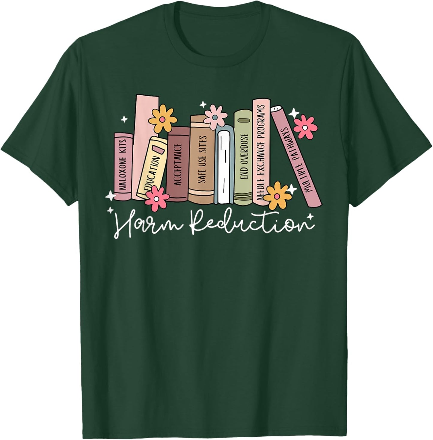 Harm Reduction Floral Book Overdose Awareness Nurse T-Shirt - T-Shirt | Forest