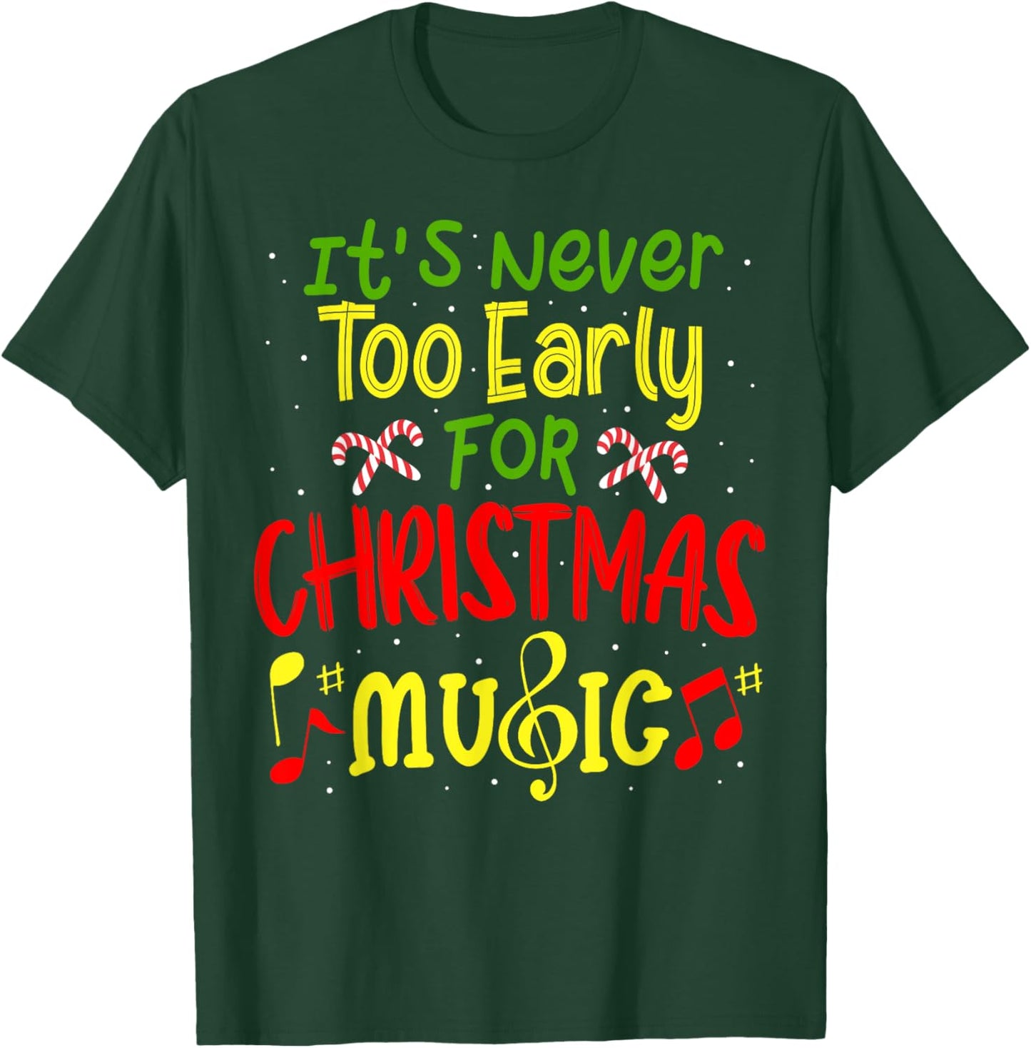 It's Never Too Early For Christmas Music Lover Winter Season T-Shirt - T-Shirt | Forest