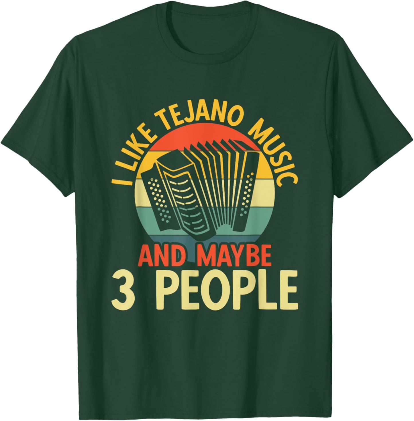 I Like Tejano Music T-Shirt - T-Shirt | Forest