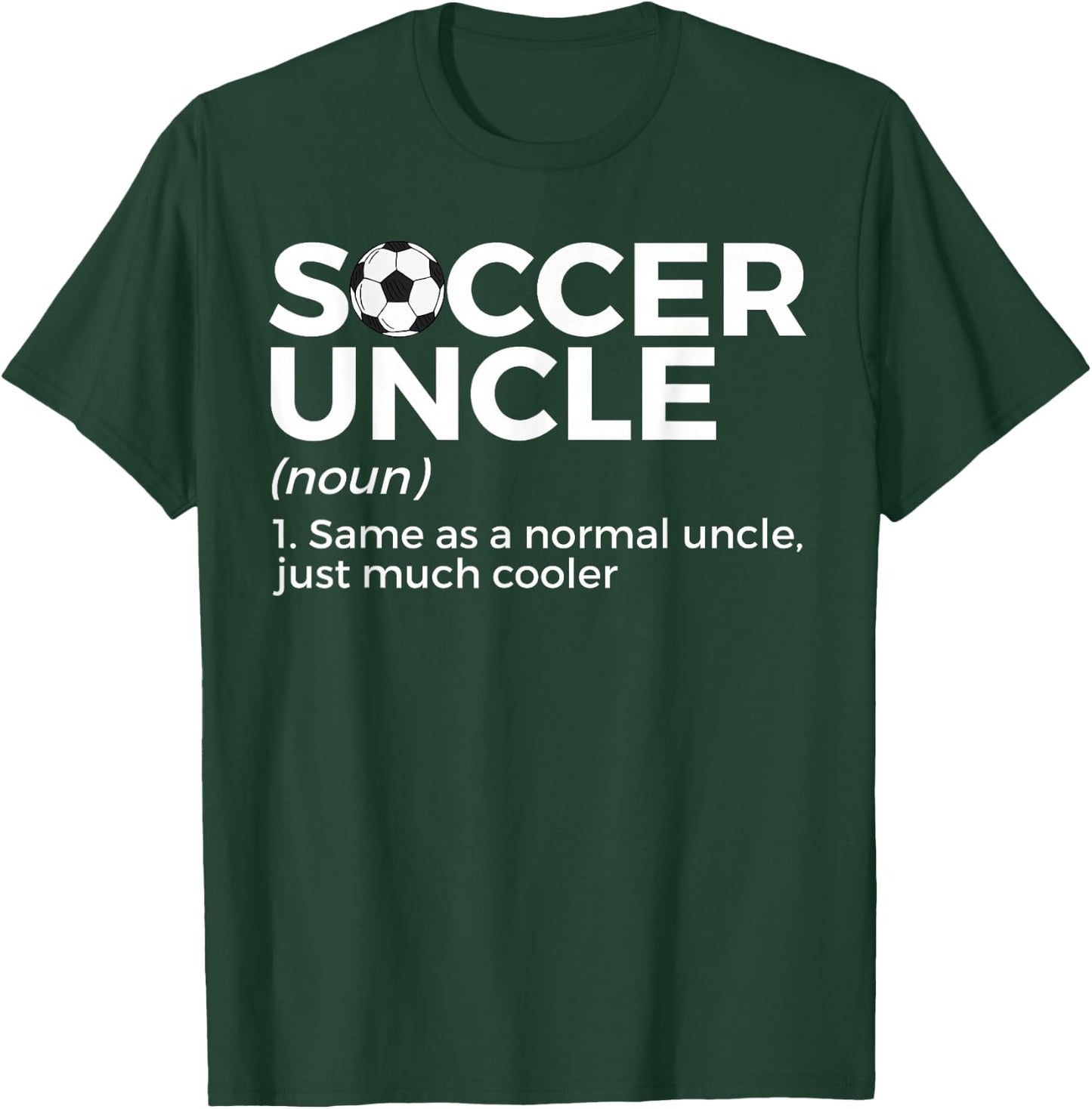 Funny Soccer Uncle Definition T-Shirt - T-Shirt | Forest
