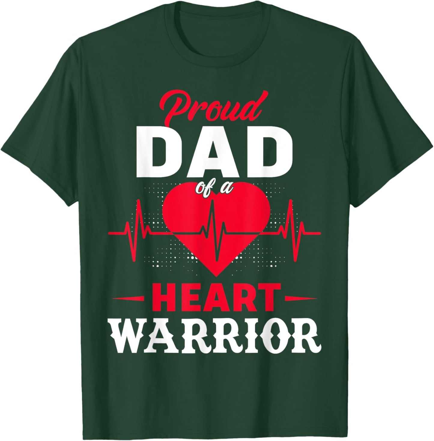 Proud Dad Of Heart Warrior CHD Awareness Congenital Defect T-Shirt - T-Shirt | Forest