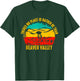 Theres No Place Id Rather Be Than Beaver Valley T-Shirt - T-Shirt | Forest