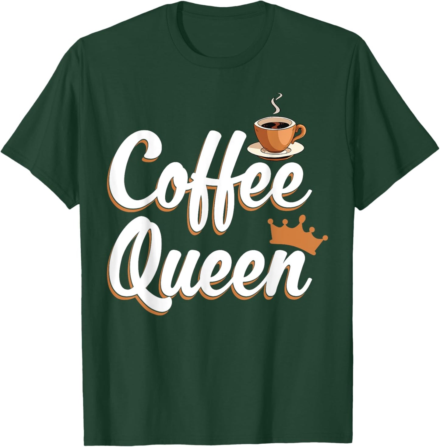Coffee Queen Funny Coffee Caffeine Coffee T-Shirt - T-Shirt | Forest