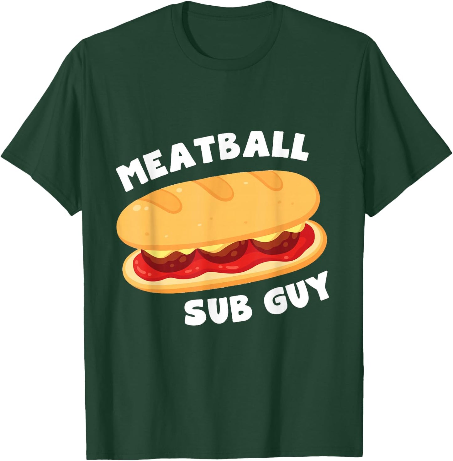 Italian Meatball Sub Sandwich Guy Lover Gift T-Shirt - T-Shirt | Forest