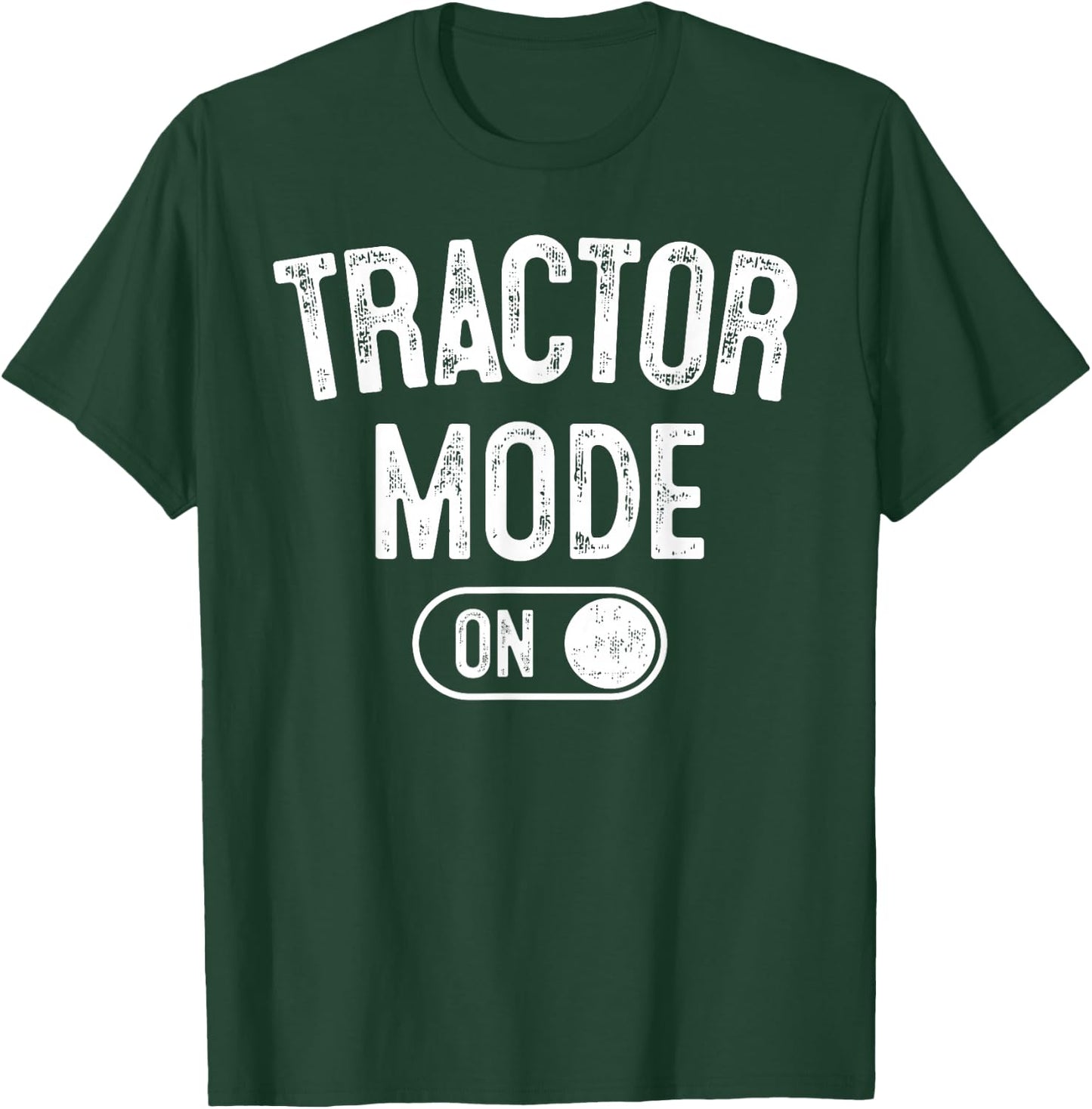 Tractor Mode On Costume Funny Farm Construction Gift Farmer T-Shirt - T-Shirt | Forest