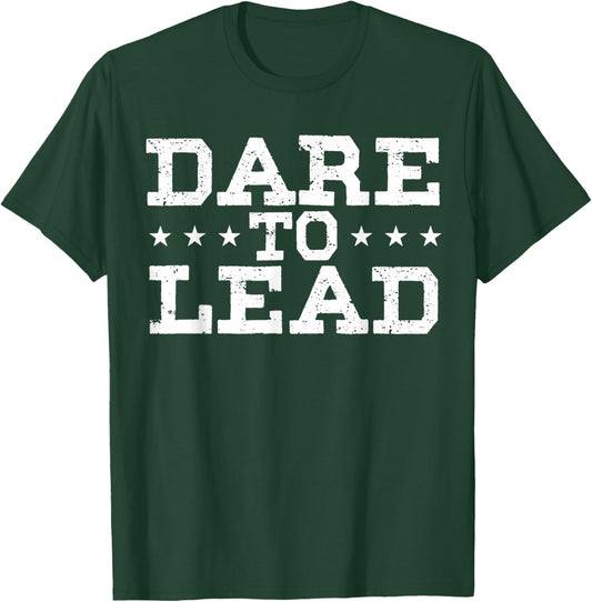 Leader Boss Manager Ceo Leadership Quotes Dare To Lead T-Shirt - T-Shirt | Forest