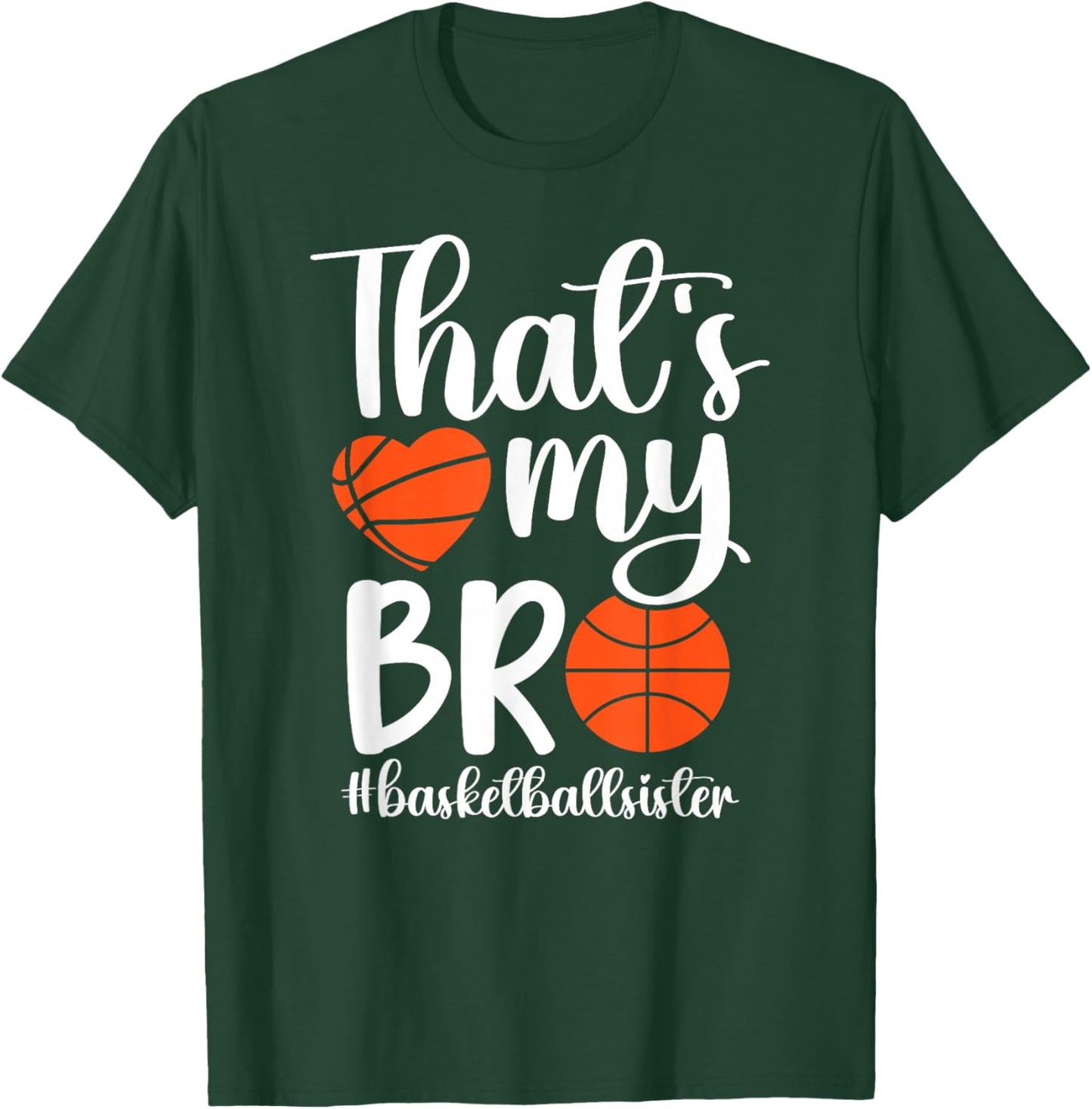 That's My Bro Basketball Sister Of A Basketball Player T-Shirt - T-Shirt | Forest