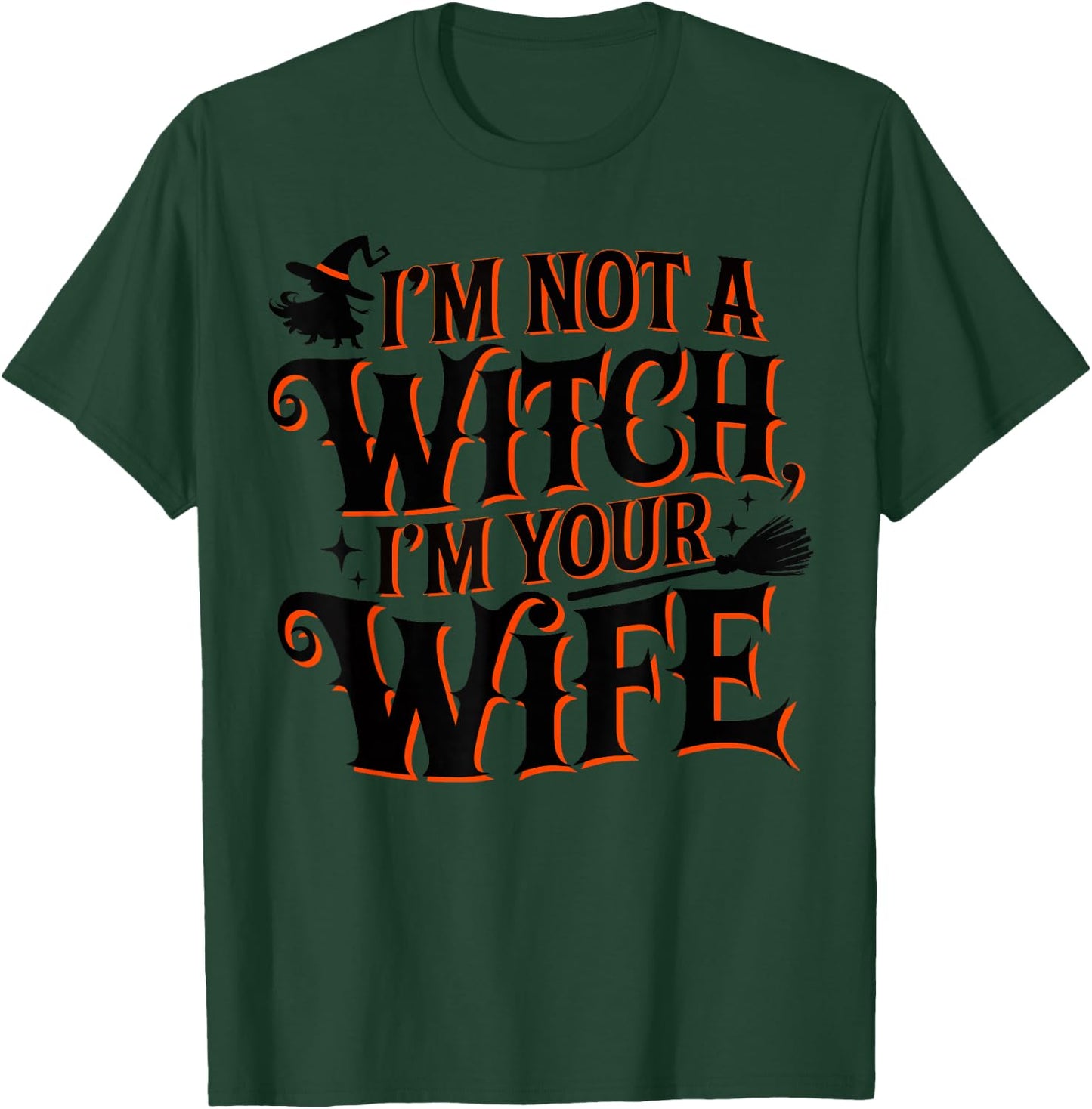 I'm Not A Witch I'm Your Wife Matching Couples Halloween T-Shirt - T-Shirt | Forest
