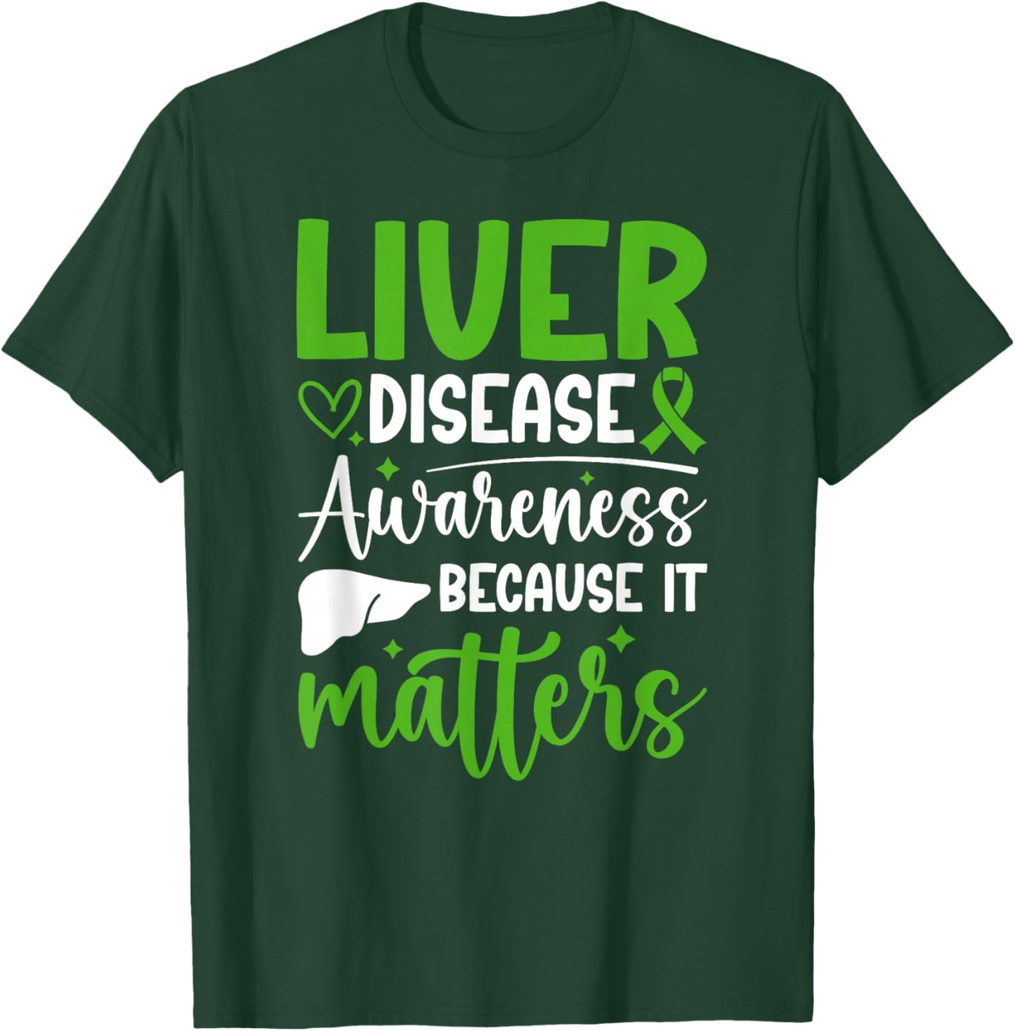 Liver Disease Awareness It Matters Liver Disease Warrior T-Shirt - T-Shirt | Forest