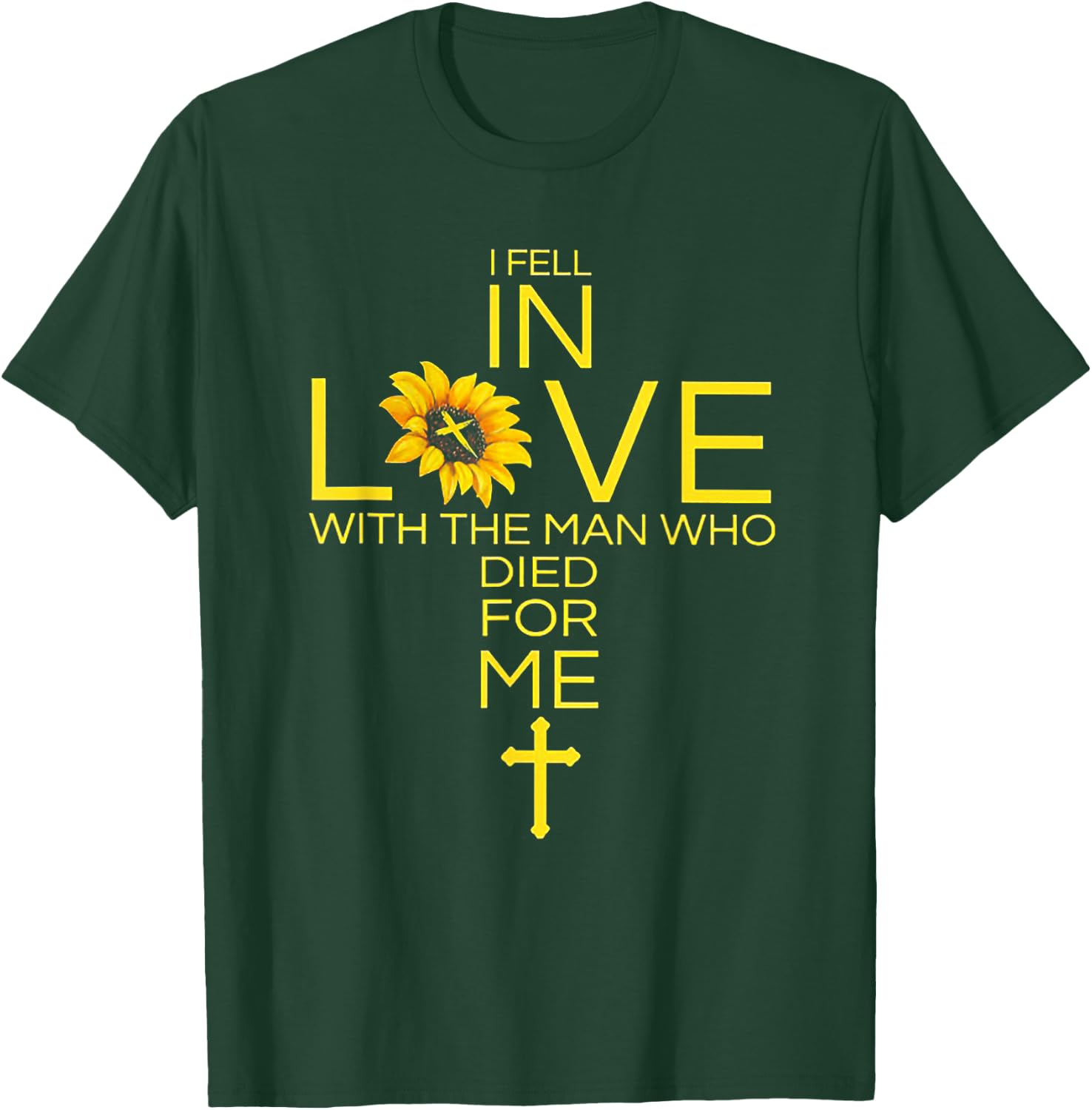 I Fell In Love With The Man Who Died For Me Christian T-Shirt - T-Shirt | Forest