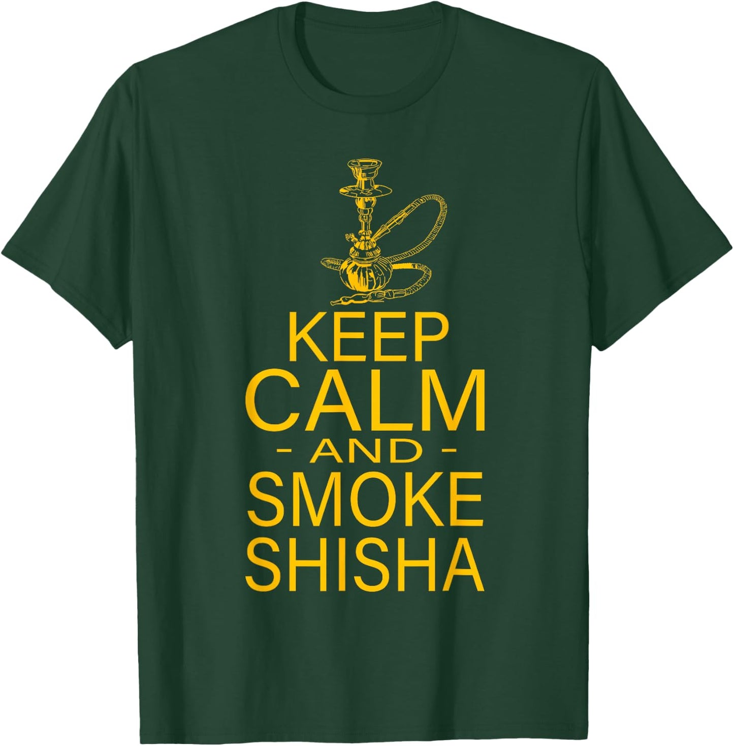 Funny Shisha "Keep Calm And Smoke Shisha" - Hookah T-Shirt - T-Shirt | Forest