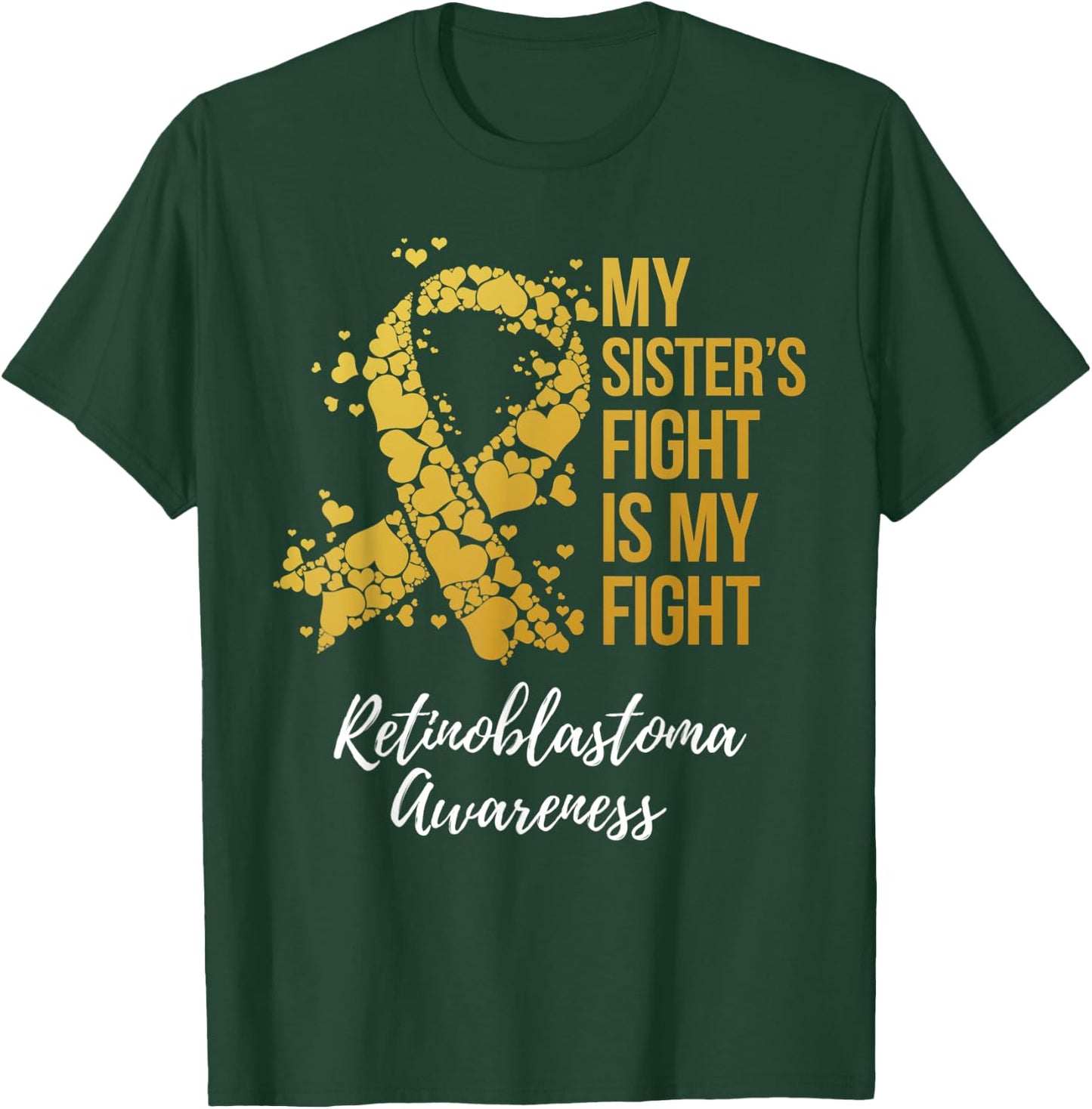 My Sister’s Fight Is My Fight Retinoblastoma Awareness T-Shirt - T-Shirt | Forest