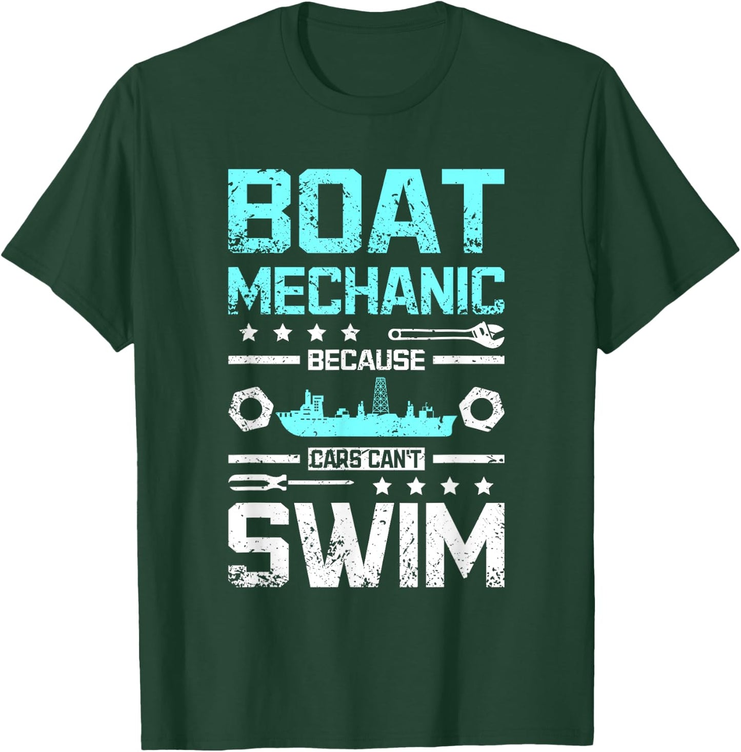 Boat mechanic because cars can't swim T-Shirt - T-Shirt | Forest