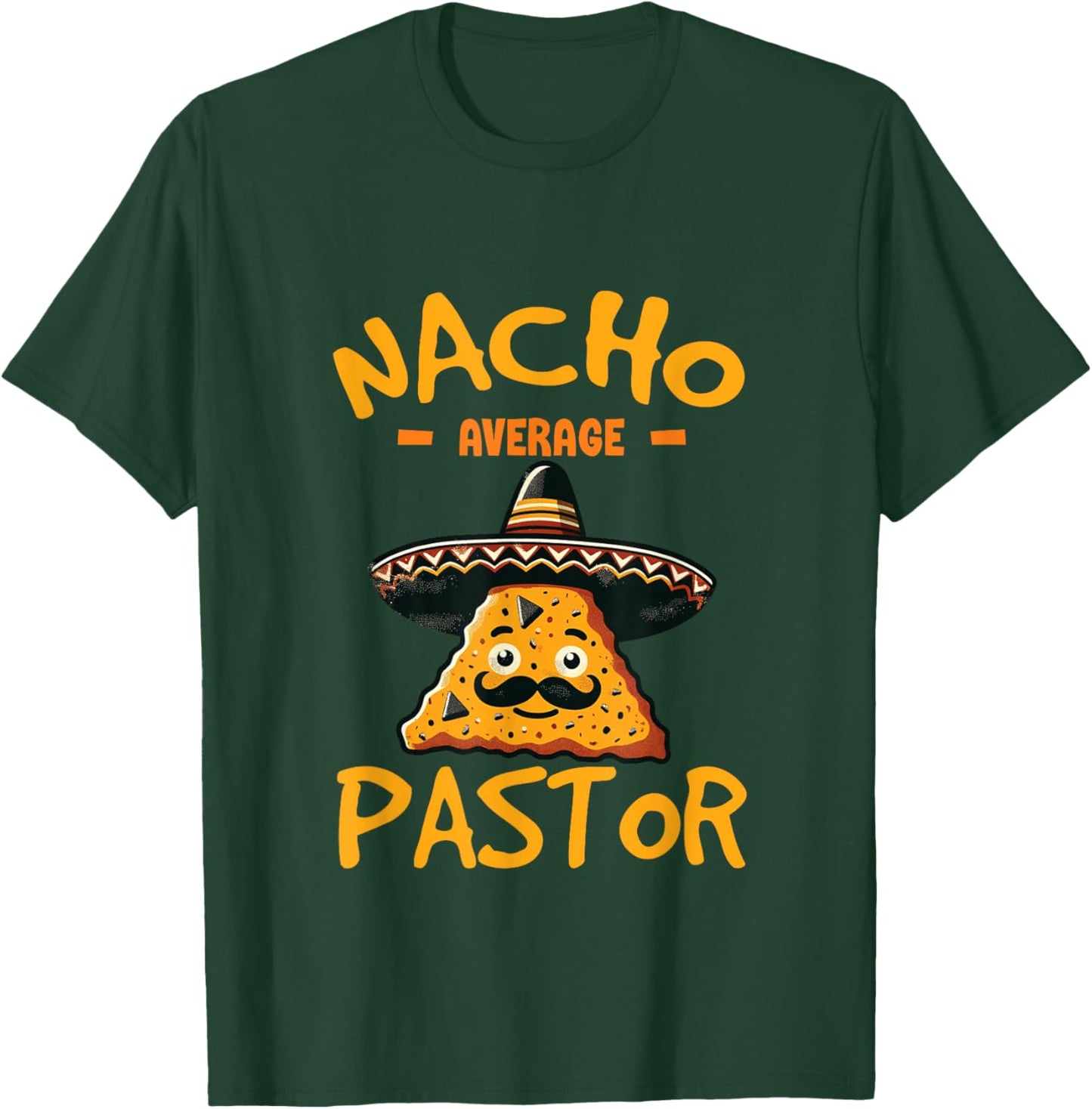 Nacho Average Pastor Preacher Religious Leader Cinco de Mayo T-Shirt - T-Shirt | Forest