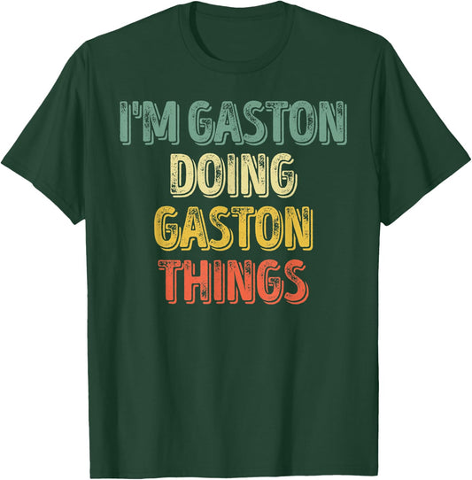 I'm Gaston Doing Gaston Things Shirt Personalized First Name T-Shirt - T-Shirt | Forest