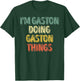 I'm Gaston Doing Gaston Things Shirt Personalized First Name T-Shirt - T-Shirt | Forest