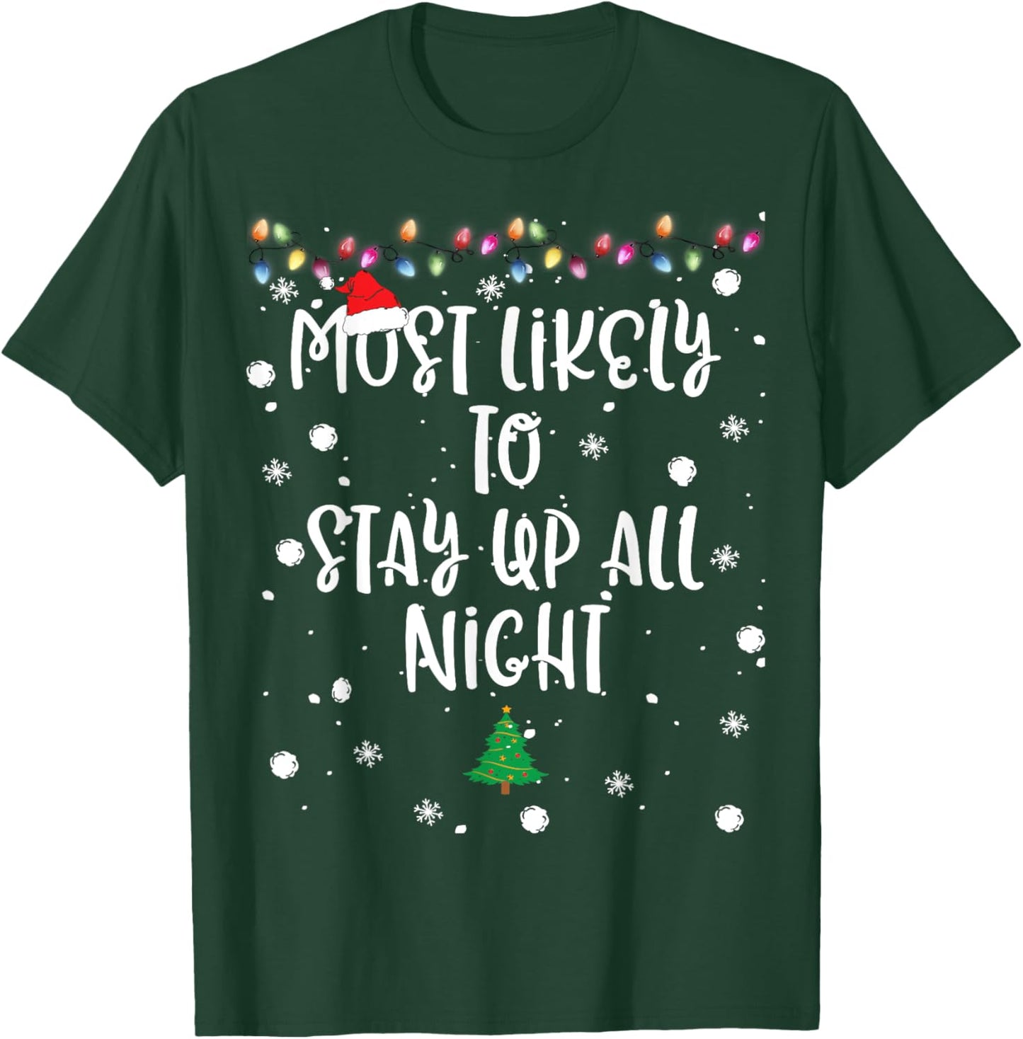 Most Likely To Stay Up All Night Christmas Women Family Fun T-Shirt - T-Shirt | Forest
