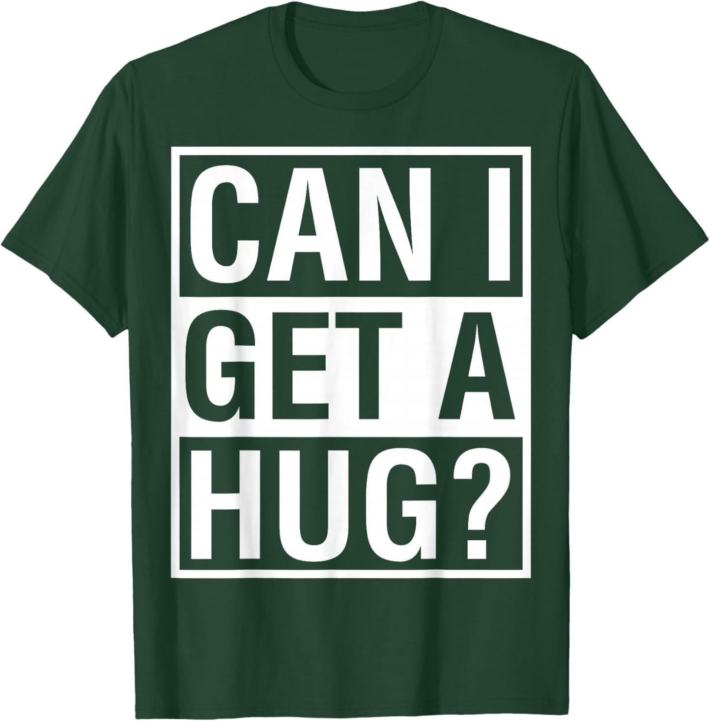 Can I Get A Hug? Quarantine Social Distancing T-Shirt - T-Shirt | Forest