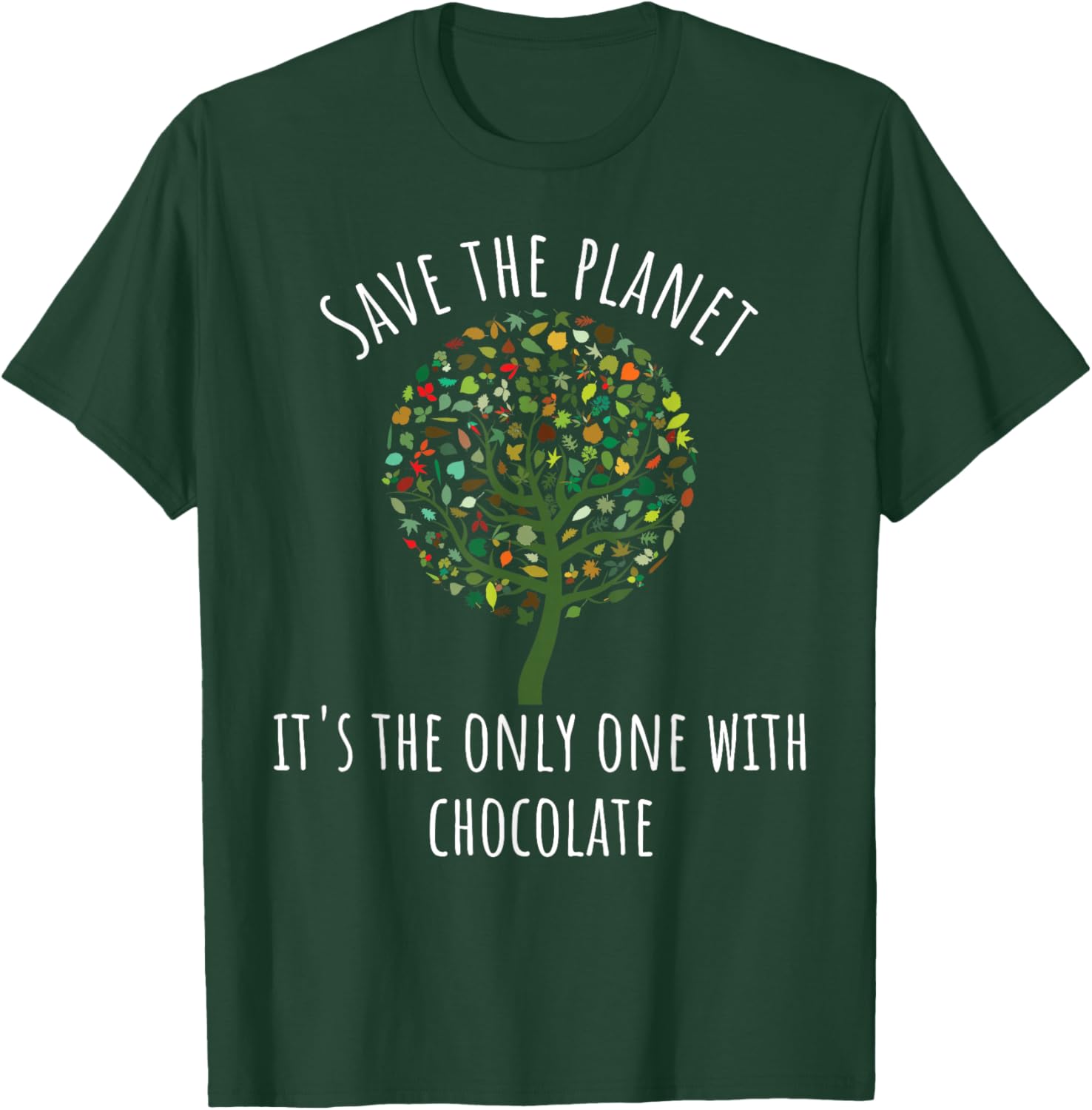 Save the Planet - It's the Only One with Chocolate T-Shirt - T-Shirt | Forest