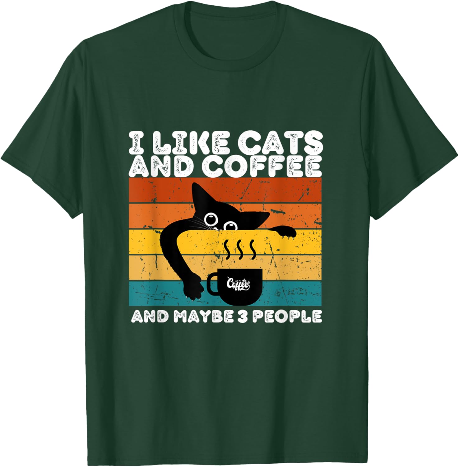 I Like Cats And Coffee And Maybe 3 People Funny Love Cats T-Shirt - T-Shirt | Forest
