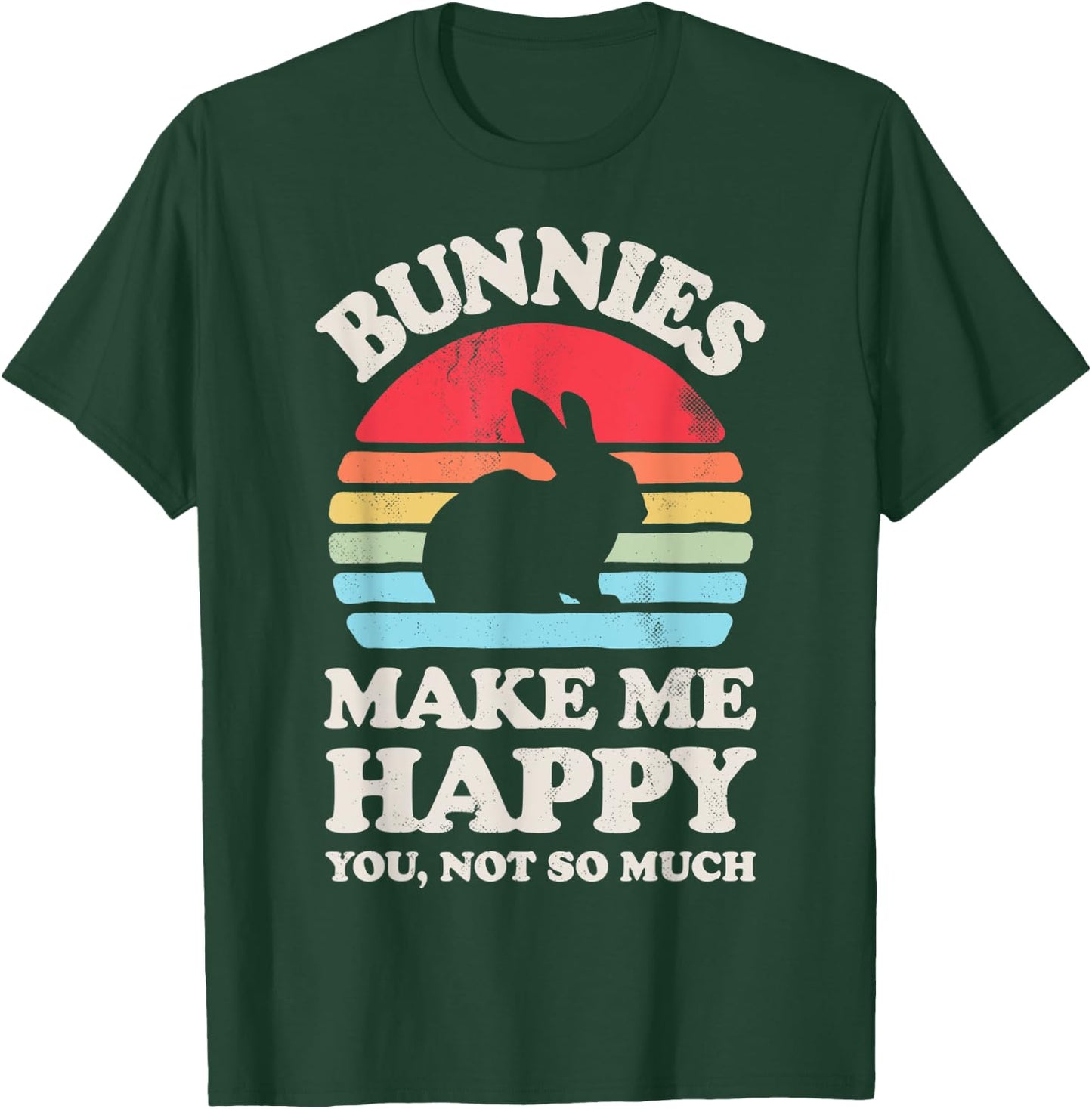 Bunnies Make Me Happy You Not So Much Bunny Rabbit Retro Men T-Shirt - T-Shirt | Forest