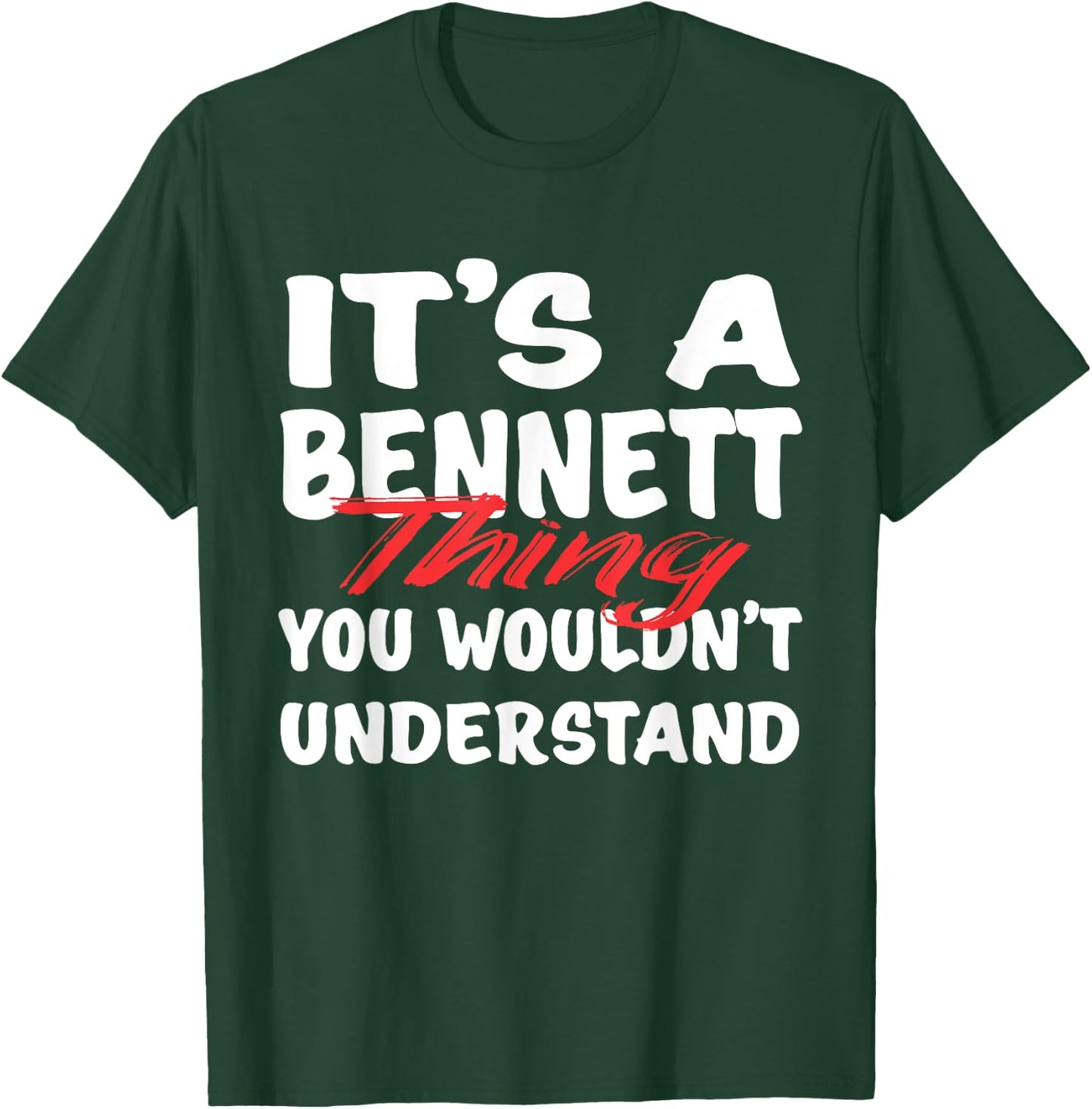 It's A Bennett Thing You Wouldn't Understand Funny Bennett T-Shirt - T-Shirt | Forest