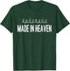 Made in Heaven T-Shirt - T-Shirt | Forest
