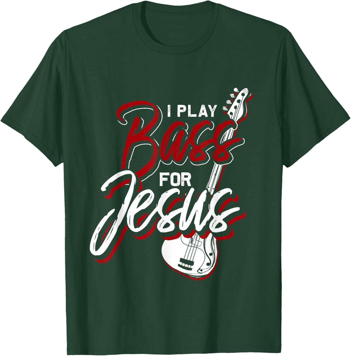 I Play Bass For Jesus Bass Guitar T-Shirt - T-Shirt | Forest