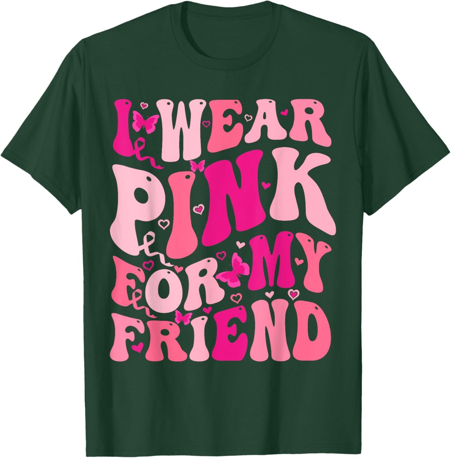 I Wear Pink For My Friend Groovy Breast Cancer Awareness T-Shirt - T-Shirt | Forest