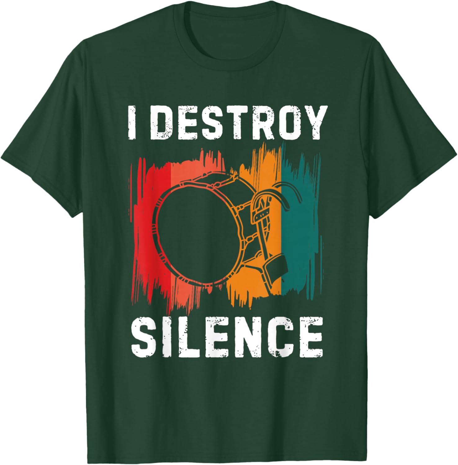 I Destroy Silence Drummer Marching Band Bass Drum Player T-Shirt - T-Shirt | Forest